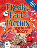 Freaky Fact or Fiction: Human Body - Claire Saxby