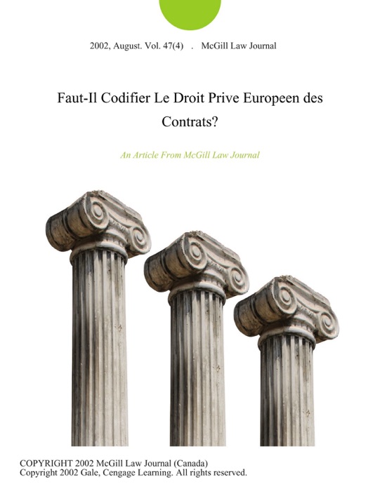 Faut-Il Codifier Le Droit Prive Europeen des Contrats?