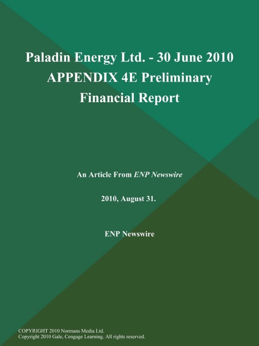 Paladin Energy Ltd. - 30 June 2010 APPENDIX 4E Preliminary Financial Report