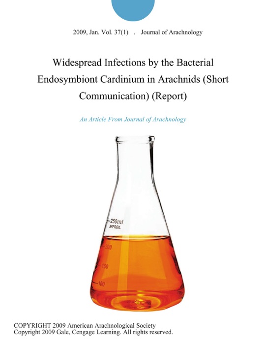 Widespread Infections by the Bacterial Endosymbiont Cardinium in Arachnids (Short Communication) (Report)