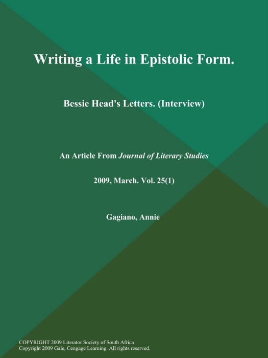 Writing a Life in Epistolic Form: Bessie Head's Letters (Interview)