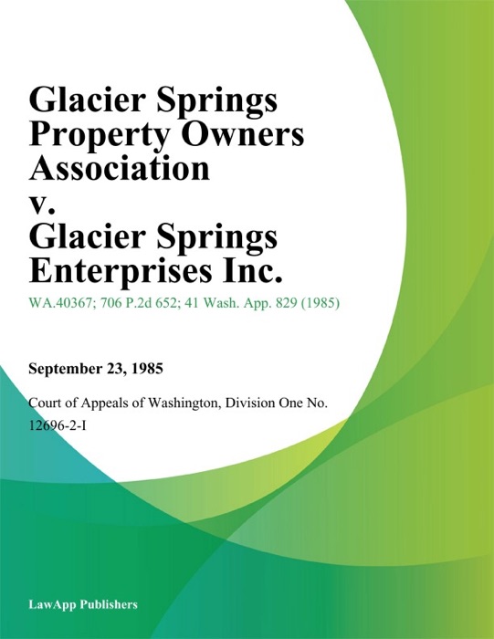 Glacier Springs Property Owners Association v. Glacier Springs Enterprises Inc.