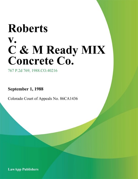 Roberts v. C & M Ready Mix Concrete Co.