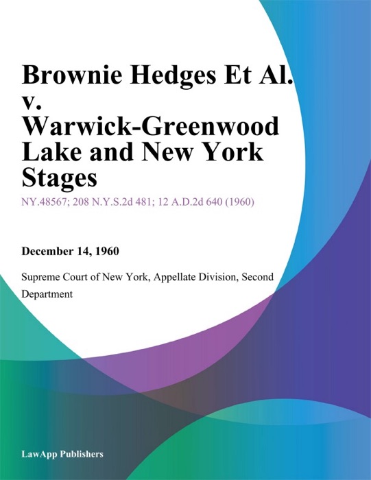 Brownie Hedges Et Al. v. Warwick-Greenwood Lake and New York Stages