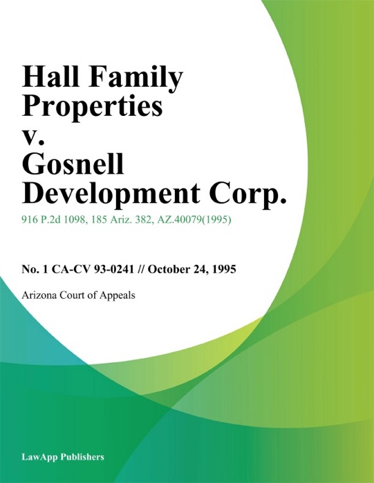 Hall Family Properties V. Gosnell Development Corp.