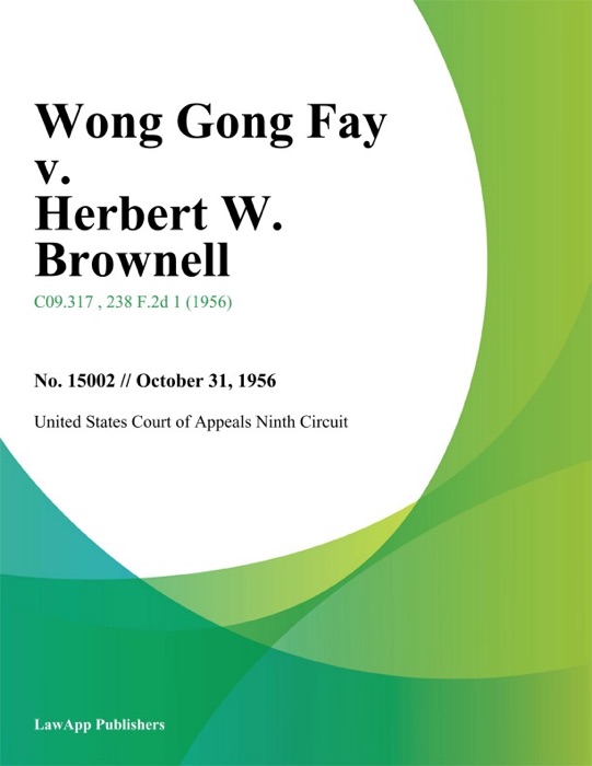 Wong Gong Fay v. Herbert W. Brownell