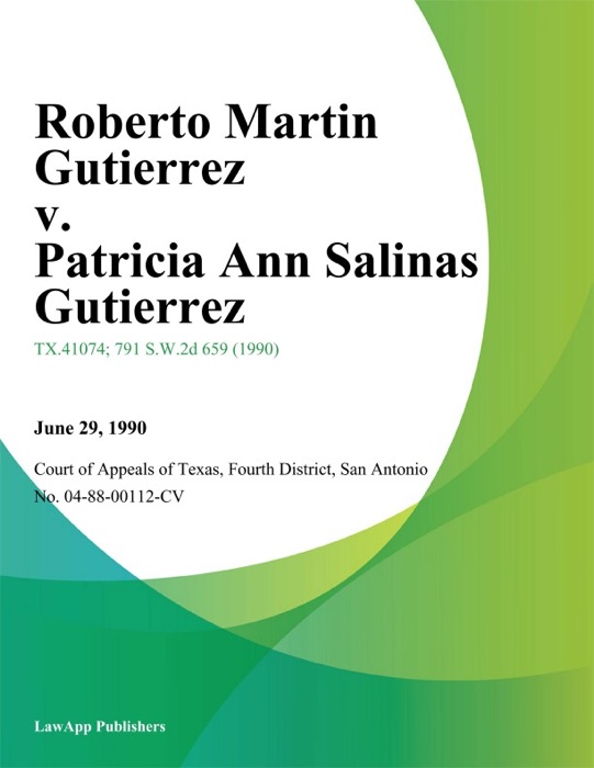 Roberto Martin Gutierrez v. Patricia Ann Salinas Gutierrez