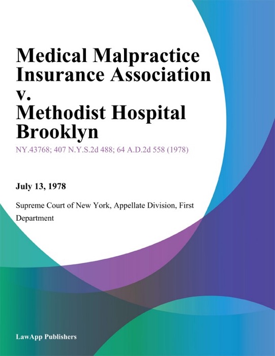 Medical Malpractice Insurance Association v. Methodist Hospital Brooklyn