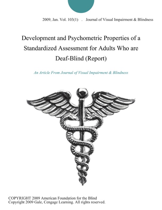 Development and Psychometric Properties of a Standardized Assessment for Adults Who are Deaf-Blind (Report)