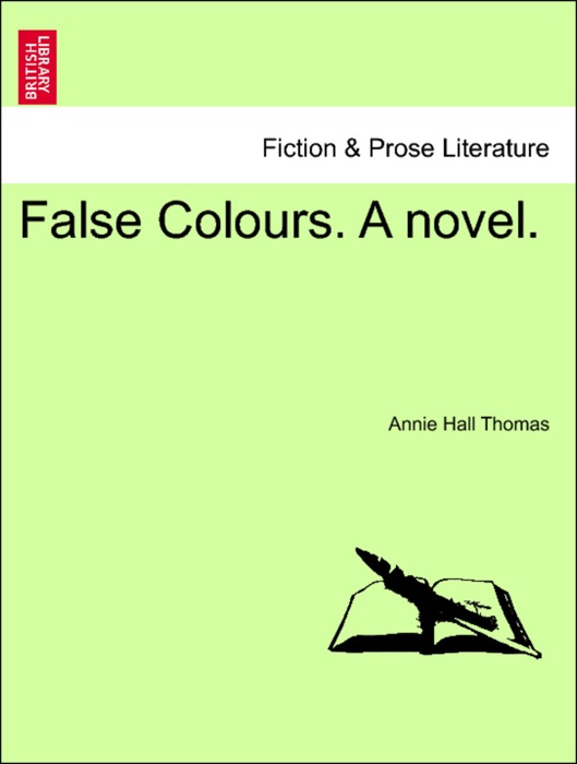 False Colours. A novel, vol. I