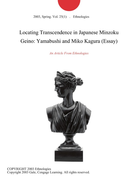 Locating Transcendence in Japanese Minzoku Geino: Yamabushi and Miko Kagura (Essay)