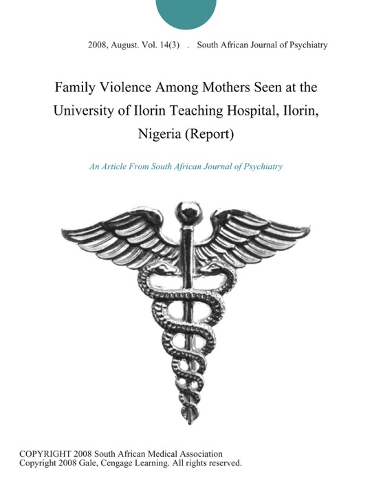 Family Violence Among Mothers Seen at the University of Ilorin Teaching Hospital, Ilorin, Nigeria (Report)