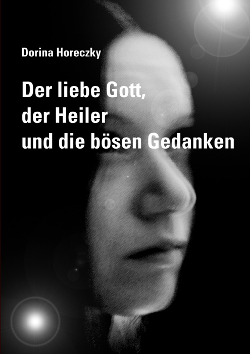Der liebe Gott, der Heiler und die bösen Gedanken
