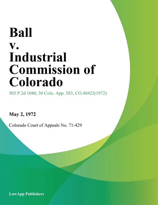 Ball v. Industrial Commission of Colorado