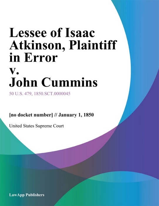 Lessee of Isaac Atkinson, Plaintiff in Error v. John Cummins