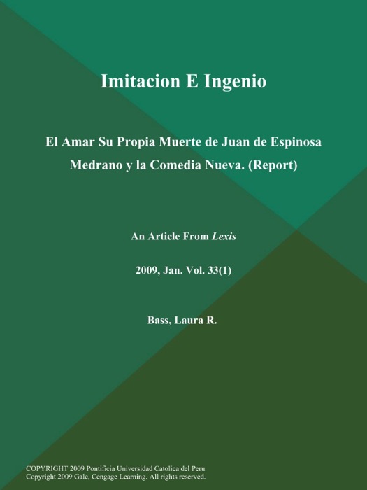 Imitacion E Ingenio: El Amar Su Propia Muerte de Juan de Espinosa Medrano y la Comedia Nueva (Report)