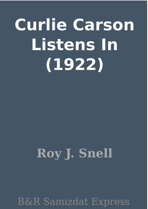 Curlie Carson Listens In (1922)