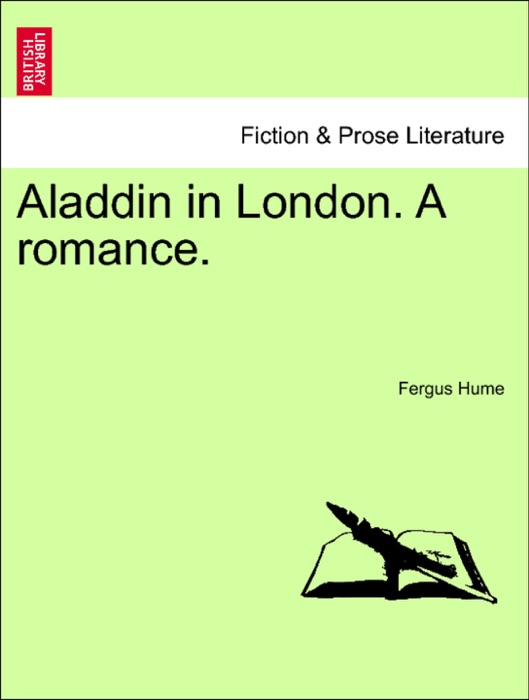 Aladdin in London. A romance.