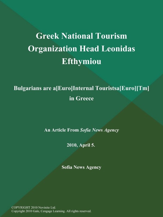 Greek National Tourism Organization Head Leonidas Efthymiou: Bulgarians are a[Euro]Internal Touristsa[Euro][Tm] in Greece