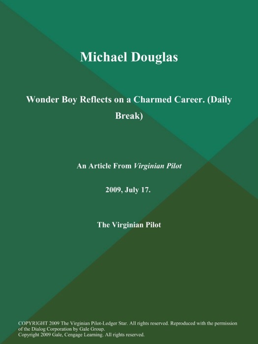 Michael Douglas: Wonder Boy Reflects on a Charmed Career (Daily Break)