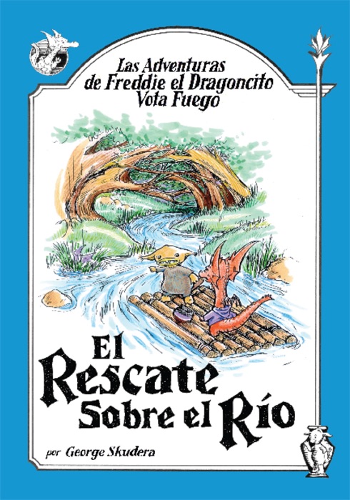 Las Adventuras De Freddie El Dragoncito Vota Fuego: El Rescate Sobre El Rio