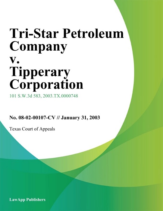 Tri-Star Petroleum Company V. Tipperary Corporation