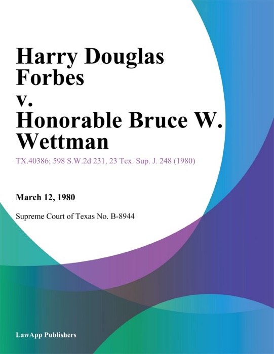 Harry Douglas Forbes v. Honorable Bruce W. Wettman