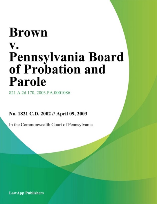 Brown v. Pennsylvania Board of Probation and Parole