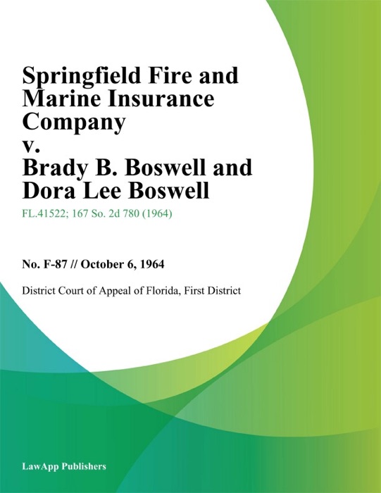 Springfield Fire and Marine Insurance Company v. Brady B. Boswell and Dora Lee Boswell