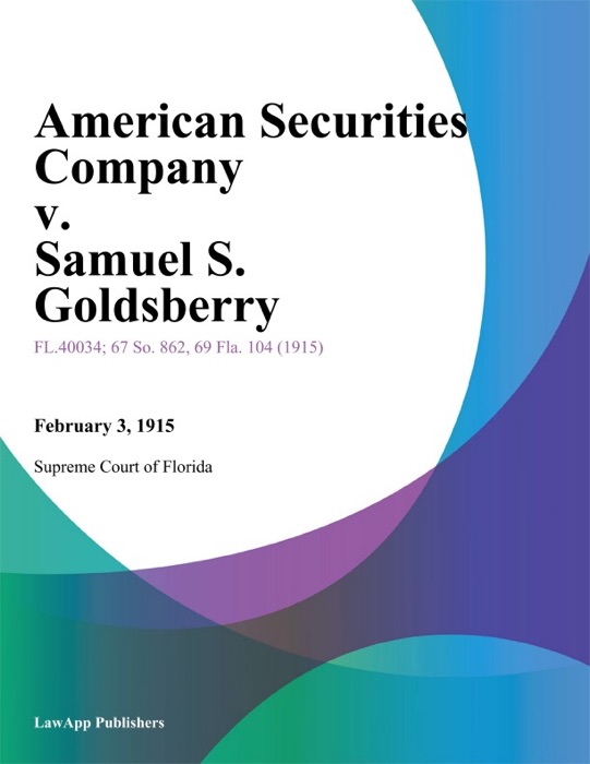 American Securities Company v. Samuel S. Goldsberry