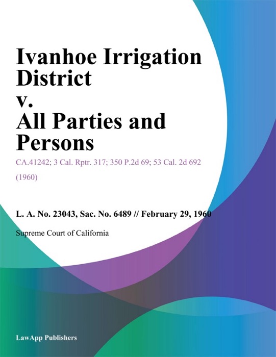 Ivanhoe Irrigation District V. All Parties And Persons