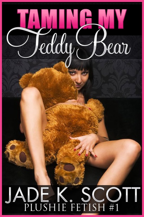 Taming My Teddy Bear