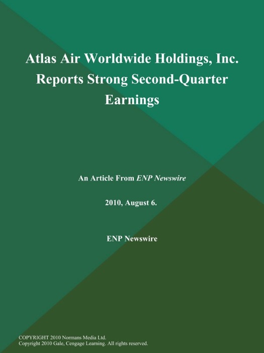 Atlas Air Worldwide Holdings, Inc. Reports Strong Second-Quarter Earnings
