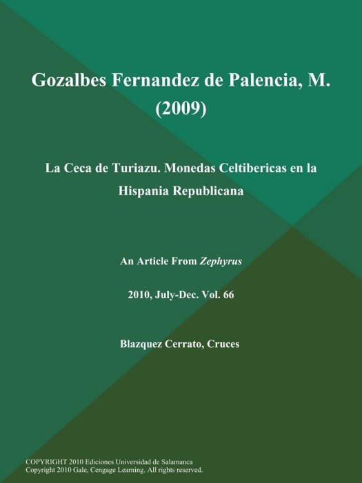 Gozalbes Fernandez de Palencia, M (2009): la Ceca de Turiazu. Monedas Celtibericas en la Hispania Republicana