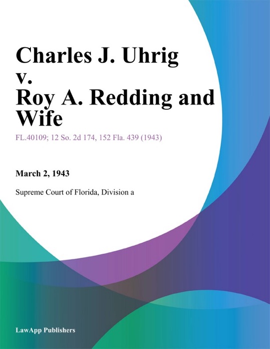 Charles J. Uhrig v. Roy A. Redding and Wife