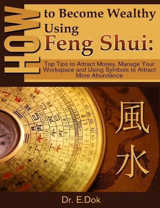 How to Become Wealthy Using Feng Shui