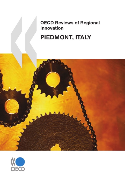 OECD Reviews of Regional Innovation: Piedmont, Italy 2009