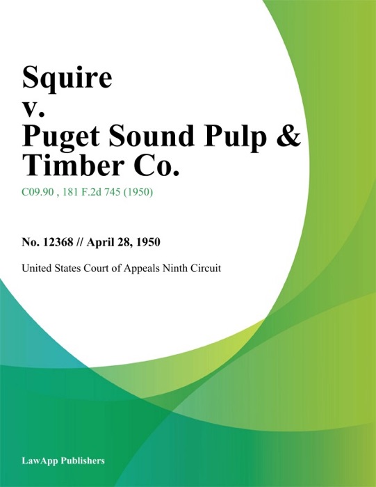 Squire v. Puget Sound Pulp & Timber Co.