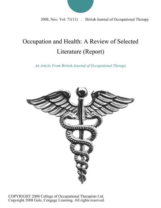 Occupation and Health: A Review of Selected Literature (Report)
