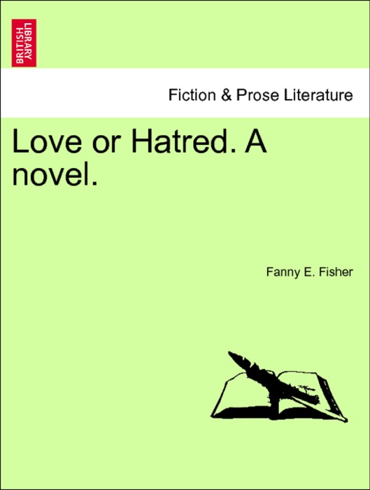Love or Hatred. A novel. VOL. III.