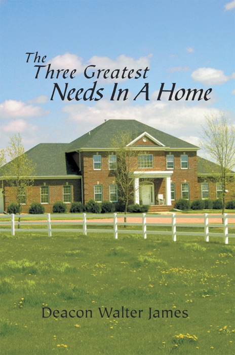 The Three Greatest Needs in a Home