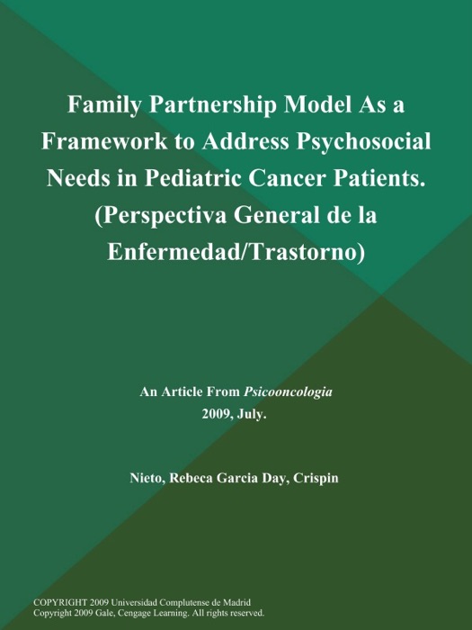 Family Partnership Model As a Framework to Address Psychosocial Needs in Pediatric Cancer Patients (Perspectiva General de la Enfermedad/Trastorno)