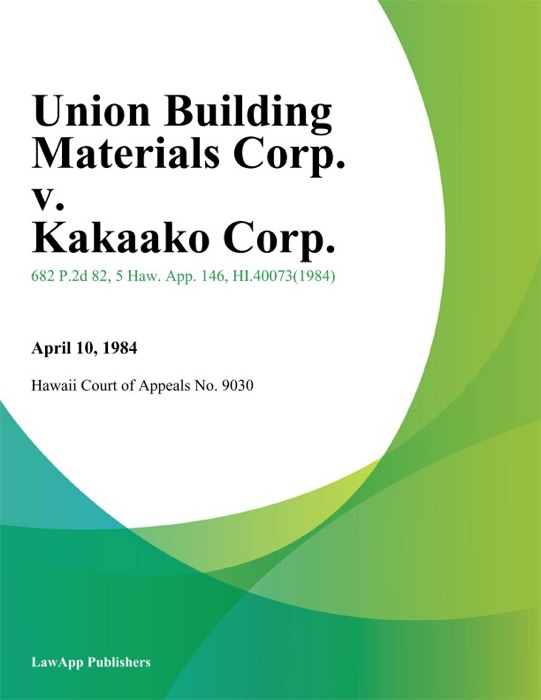 Union Building Materials Corp. V. Kakaako Corp.