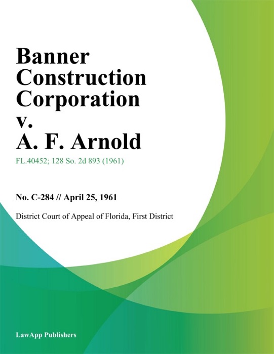 Banner Construction Corporation v. A. F. Arnold