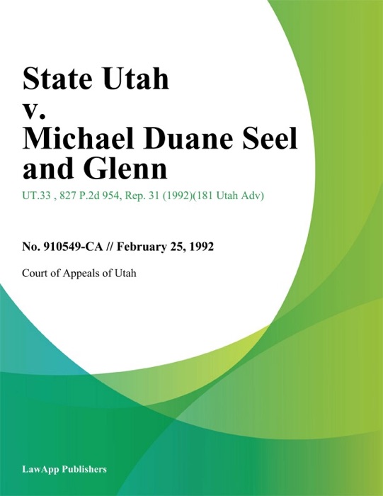 State Utah v. Michael Duane Seel and Glenn