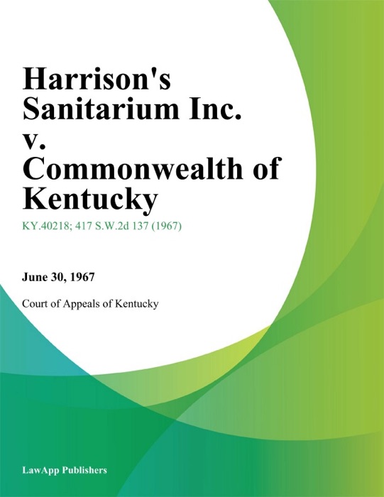 Harrison's Sanitarium Inc. v. Commonwealth of Kentucky