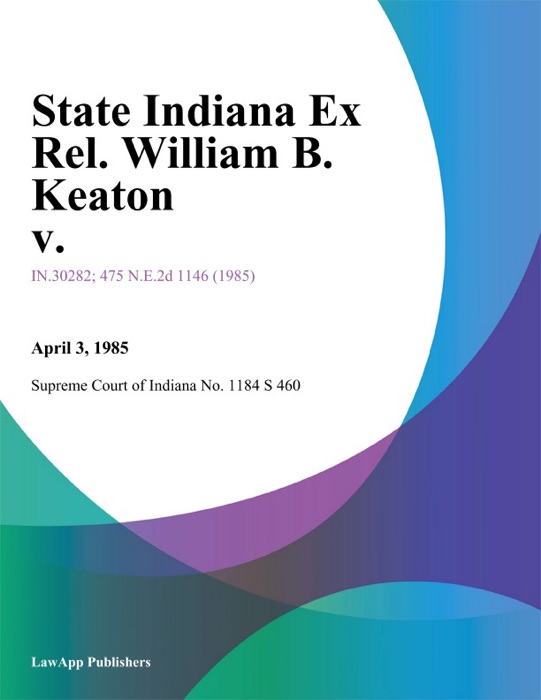 State Indiana Ex Rel. William B. Keaton V.