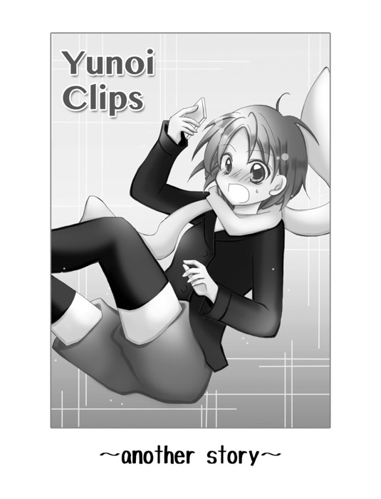 Yunoi Clips -another story-