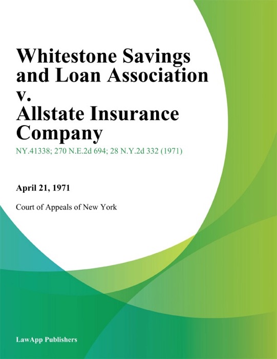 Whitestone Savings and Loan Association v. Allstate Insurance Company