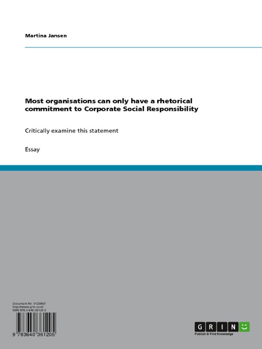 Most organisations can only have a rhetorical commitment to Corporate Social Responsibility